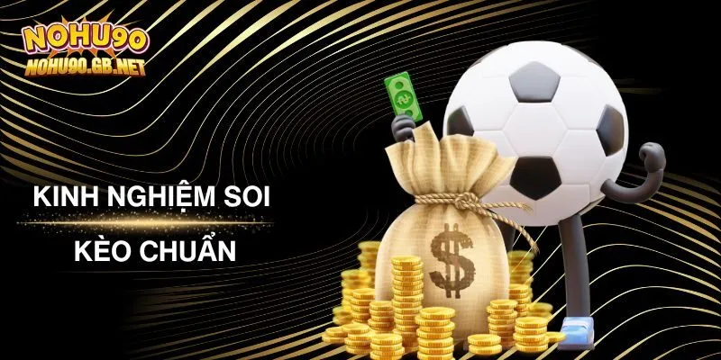 Kinh Nghiệm Soi Kèo Chuẩn Cho Người Mới Từ Các Chuyên Gia