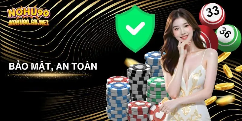 Nohu90 sở hữu không gian giải trí an toàn, bảo mật đạt chuẩn quốc tế