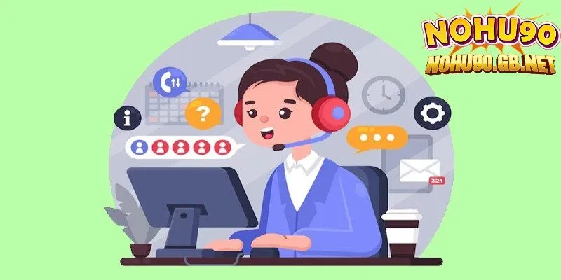 Tìm hiểu dịch vụ CSKH 24/7 tại Nohu90