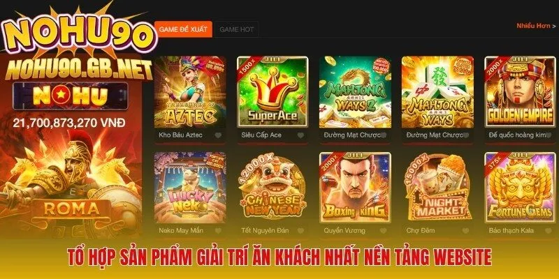 Tổ hợp sản phẩm giải trí ăn khách nhất nền tảng website 